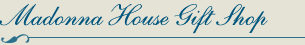 Madonna House Gift Shop